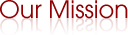 Our Mission